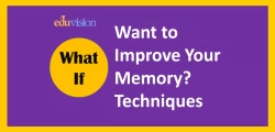 What if You Want to Improve your Memory - Techniques